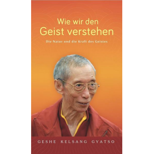 Geshe Kelsang Gyatso - Wie wir den Geist verstehen