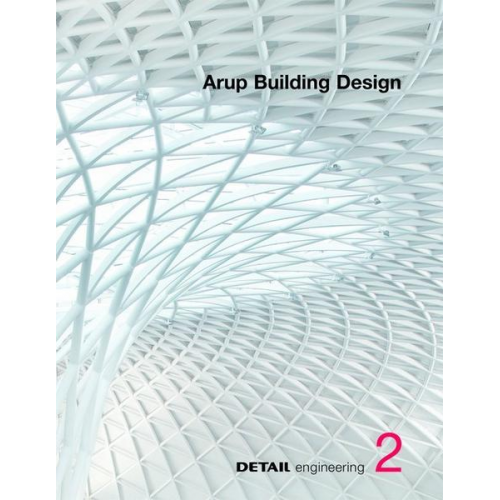 DETAIL engineering2: Arup Building Design