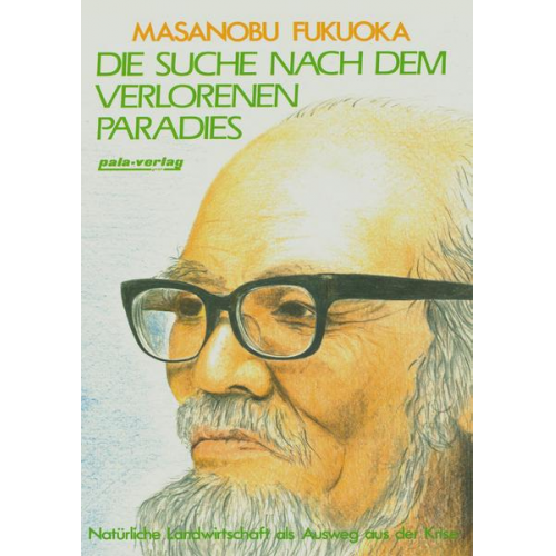 Masanobu Fukuoka - Die Suche nach dem verlorenen Paradies