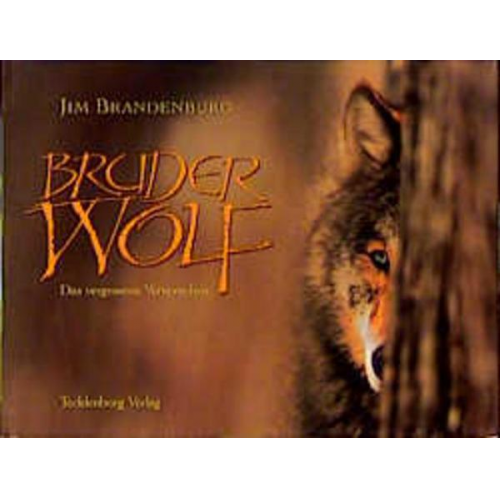 Jim Brandenburg - Bruder Wolf