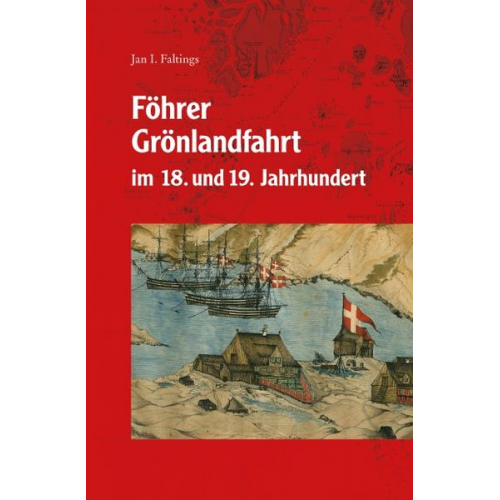 Jan I. Faltings - Föhrer Grönlandfahrt im 18. und 19. Jahrhundert