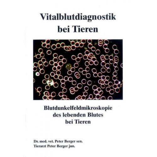 Berger sen. med. Petra & Berger jun. Tierarzt Peter - Vitalblutdiagnostik bei Tieren