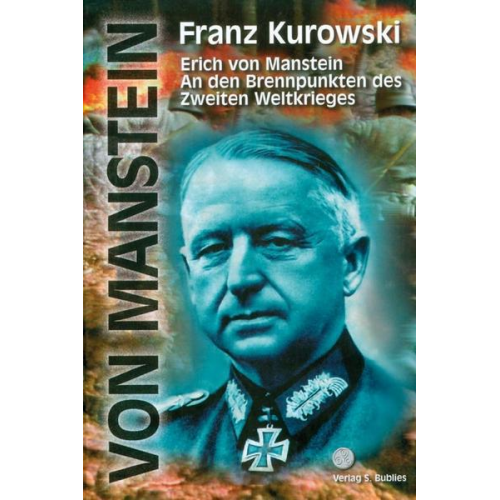 Erich Manstein & Franz Kurowski - An den Brennpunkten des Zweiten Weltkrieges