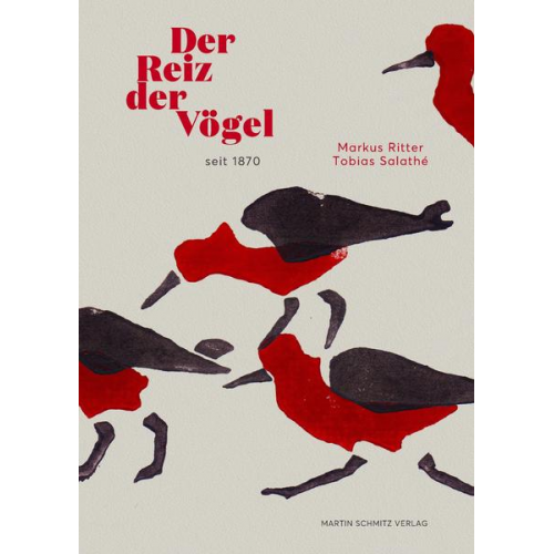 Markus Ritter & Tobias Salathé - Der Reiz der Vögel seit 1870