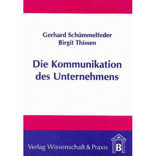 Gerhard Schümmelfeder & Birgit Thissen - Die Kommunikation des Unternehmens.