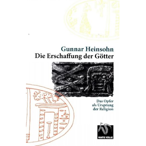 Gunnar Heinsohn - Die Erschaffung der Götter