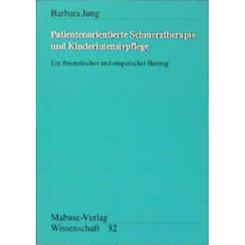 Barbara Jung - Patientorientierte Schmerztherapie und Kinderintensivpflege