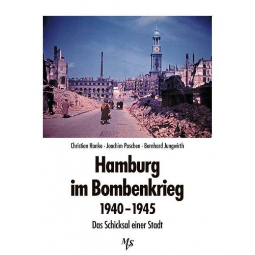 Christian Hanke & Joachim Paschen & Bernhard Jungwirth - Hamburg im Bombenkrieg 1940-1945