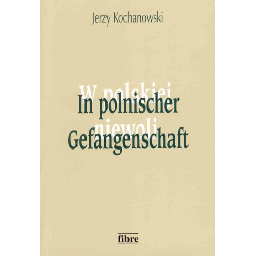 Jerzy Kochanowski - In polnischer Gefangenschaft