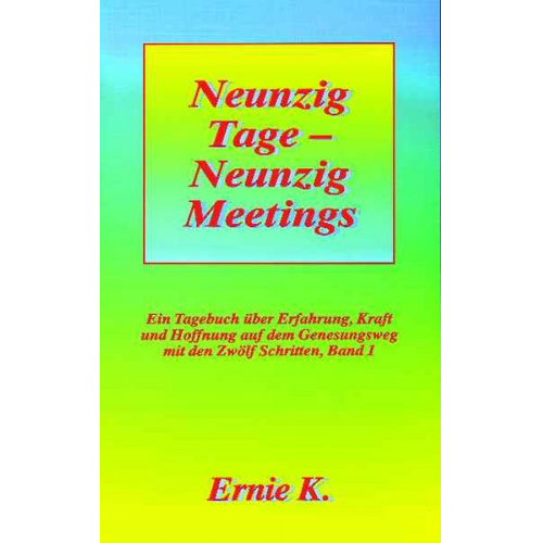 Ernie K. - Neunzig Tage - Neunzig Meetings. Band I