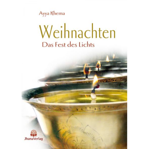 Ayya Khema - Weihnachten. Das Fest des Lichts aus buddhistischer Sicht