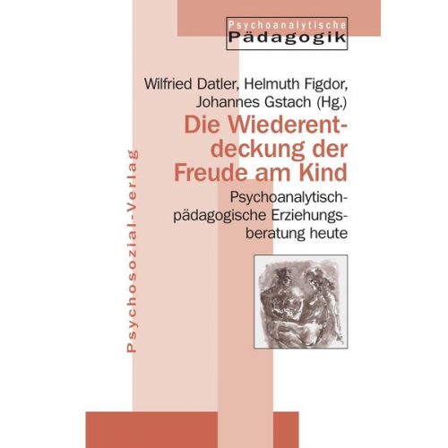 Helmuth Figdor - Die Wiederentdeckung der Freude am Kind