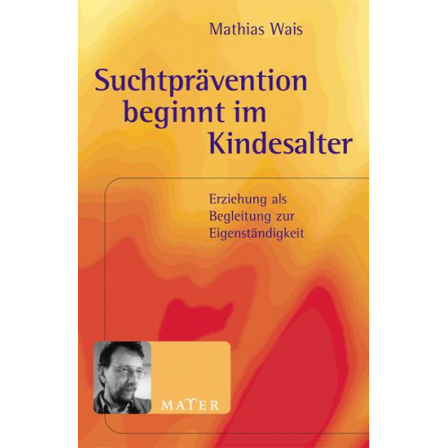 Mathias Wais - Suchtprävention beginnt im Kindesalter