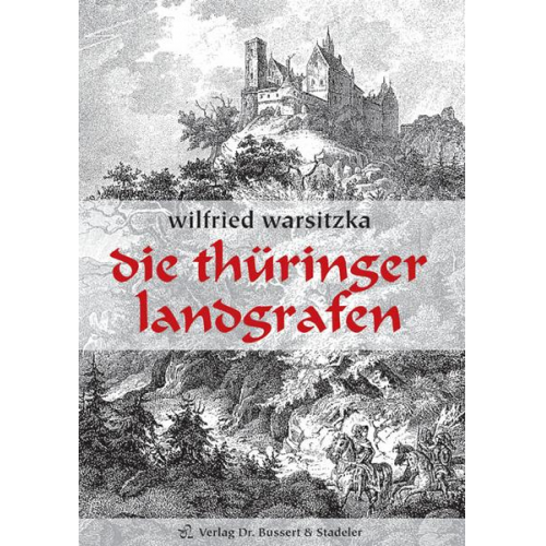 Wilfried Warsitzka - Die Thüringer Landgrafen