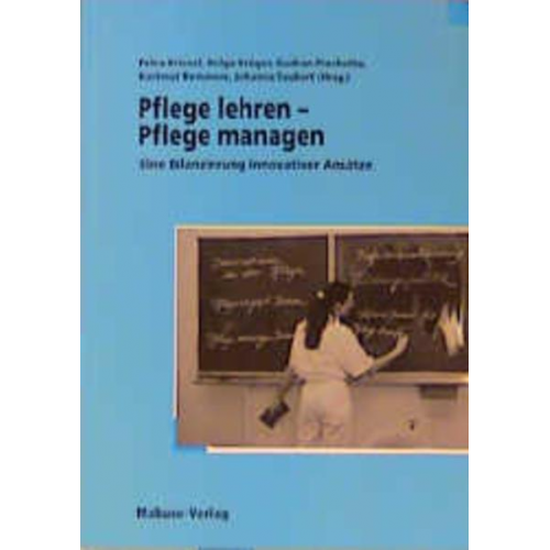 Petra Kriesel & Helga Krüger & Gudrun Piechotta - Pflege lehren - Pflege managen