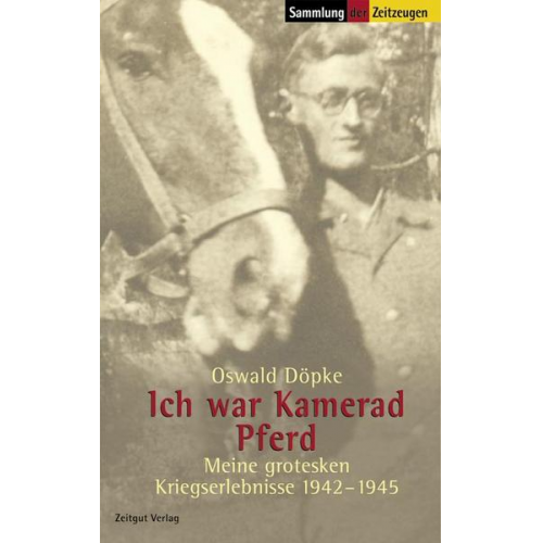 Oswald Döpke - Ich war Kamerad Pferd