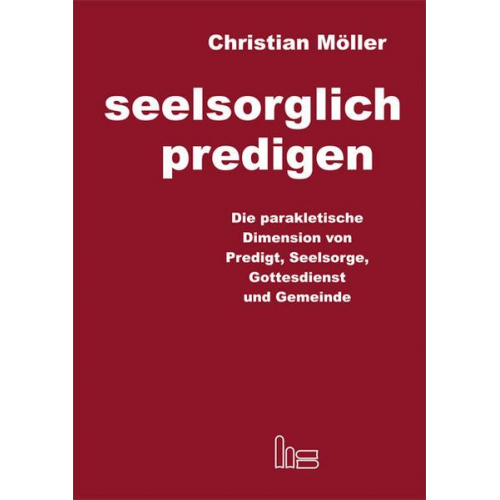 Christian Möller - Seelsorglich predigen