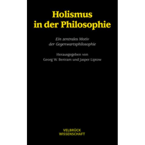 Georg W. Bertram & Jasper Liptow - Holismus in der Philosophie