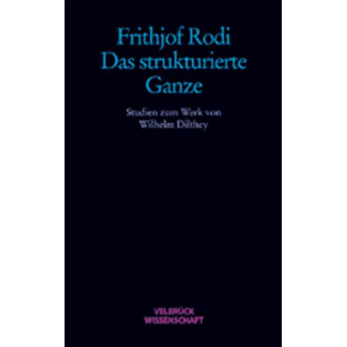 Frithjof Rodi - Das strukturierte Ganze