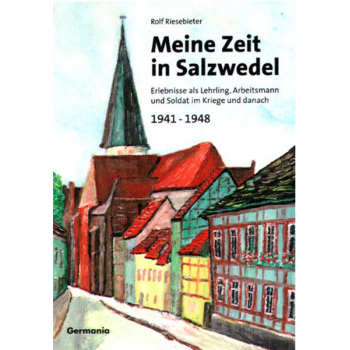 Rolf Riesebieter - Meine Zeit in Salzwedel 1941-1948