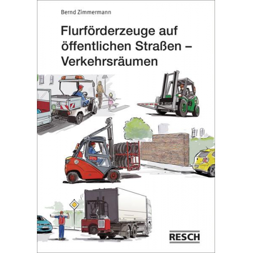 Bernd Zimmermann - Flurförderzeuge auf öffentlichen Straßen - Verkehrsräumen