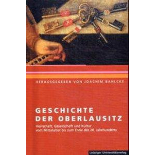 Joachim Bahlcke - Geschichte der Oberlausitz