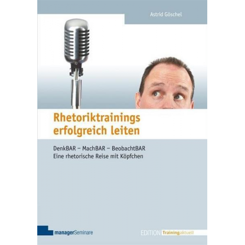 Astrid Göschel - Rhetoriktrainings erfolgreich leiten