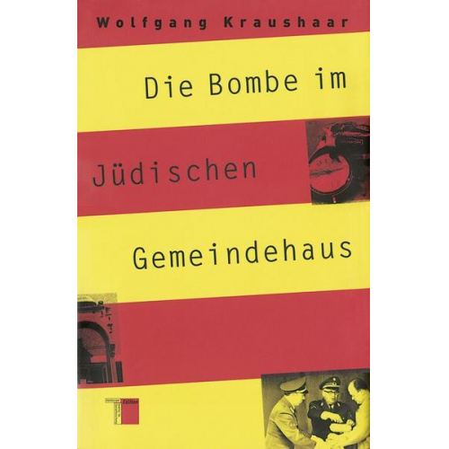 Wolfgang Kraushaar - Die Bombe im Jüdischen Gemeindehaus