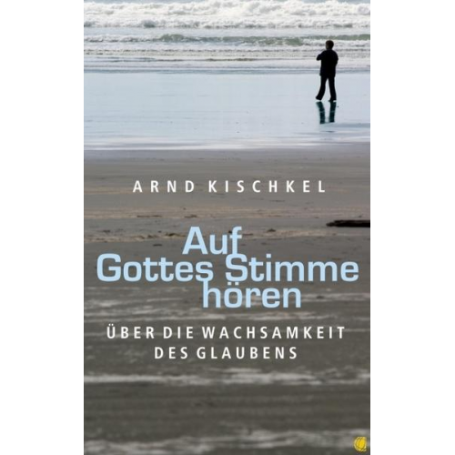 Arnd Kischkel - Auf Gottes Stimme hören