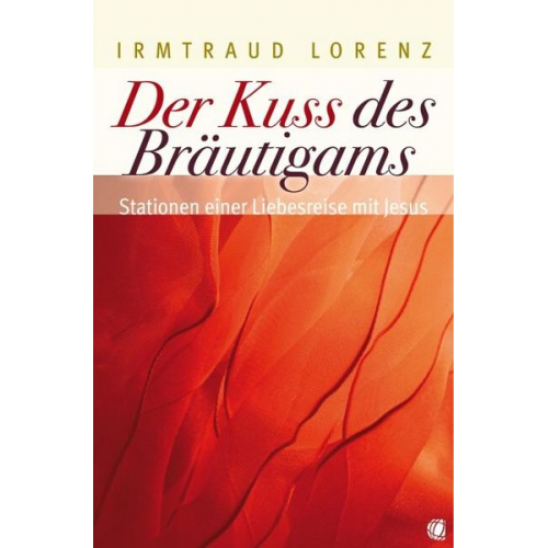 Irmtraud Lorenz - Der Kuss des Bräutigams