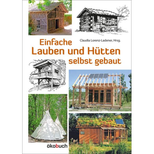 Einfache Lauben und Hütten selbst gebaut