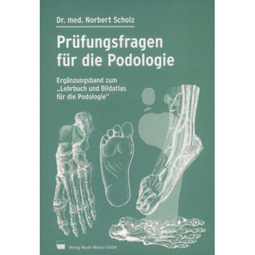 Norbert Scholz - Prüfungsfragen für die Podologie