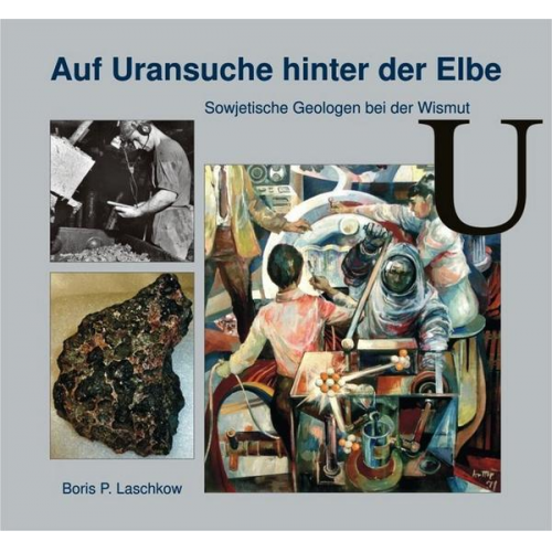 Boris P. Laschkow - Auf Uransuche hinter der Elbe