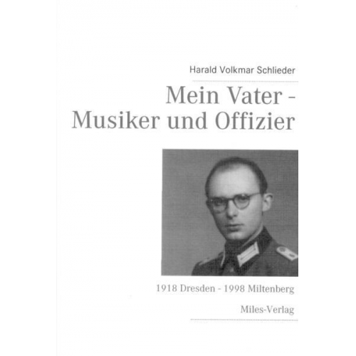 Harald Schlieder - Mein Vater - Musiker und Offizier