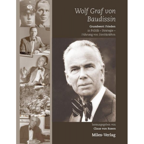 Wolf Graf Baudissin - Wolf Graf von Baudissin. Grundwert: Frieden in Politik – Strategie – Führung von Streitkräften,