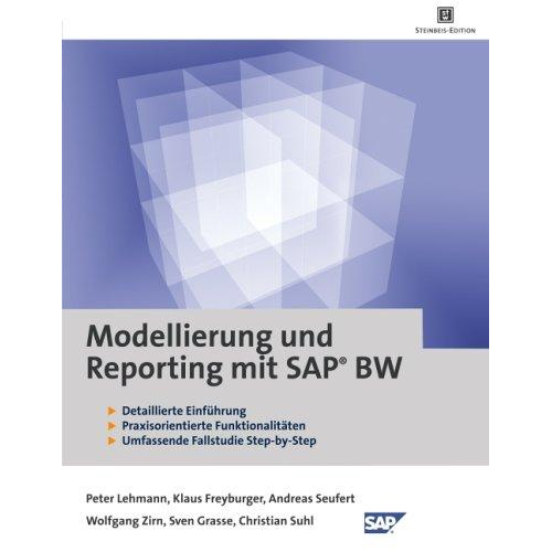 Peter Lehmann & Klaus Freyburger & Andreas Seufert & Wolfgang Zirn & Sven Grasse - Modellierung und Reporting mit SAP BW