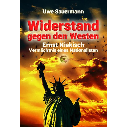 Uwe Sauermann - Ernst Niekisch – Widerstand gegen den Westen