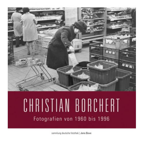 Christian Borchert - Christian Borchert: Fotografien von 1960 bis 1996