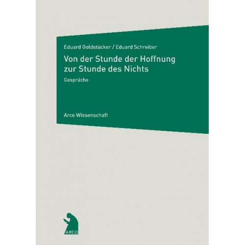 Eduard Goldstücker & Eduard Schreiber - Von der Stunde der Hoffnung zur Stunde des Nichts