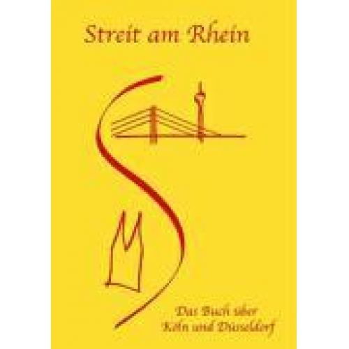 Jutta Gay - Streit am Rhein - Das Buch über Köln und Düsseldorf