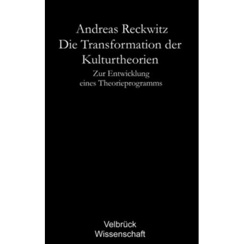 Andreas Reckwitz - Die Transformation der Kulturtheorien - Studienausgabe -