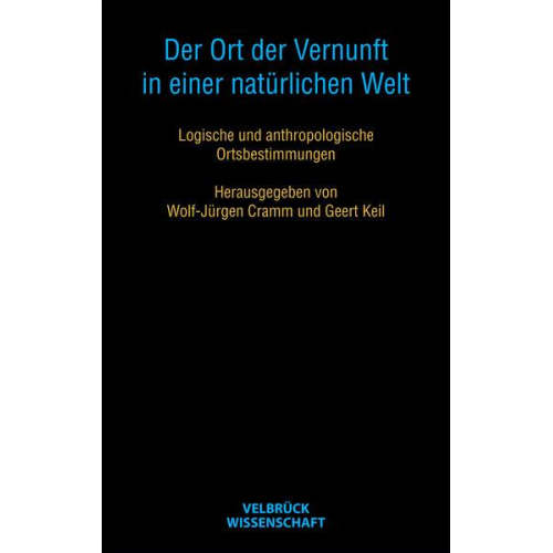 Wolf-Jürgen Cramm & Geert Keil - Der Ort der Vernunft in einer natürlichen Welt