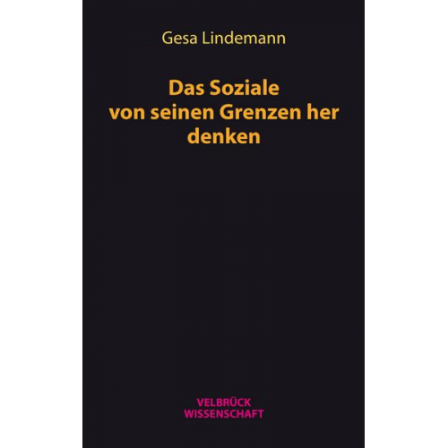 Gesa Lindemann - Das Soziale von seinen Grenzen her denken