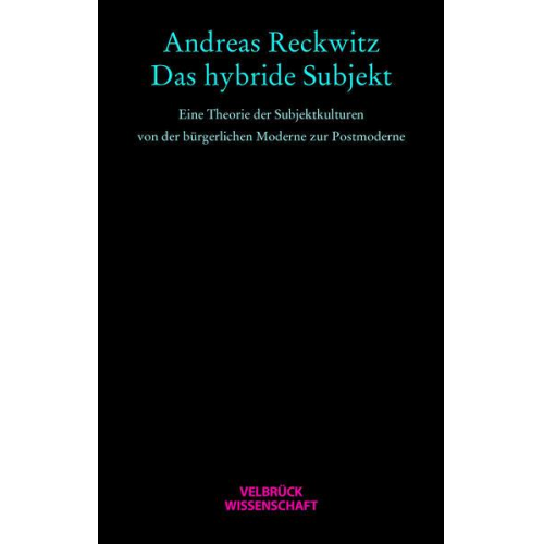 Andreas Reckwitz - Das hybride Subjekt