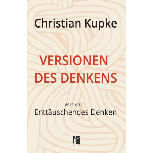 Christian Kupke - Versionen des Denkens