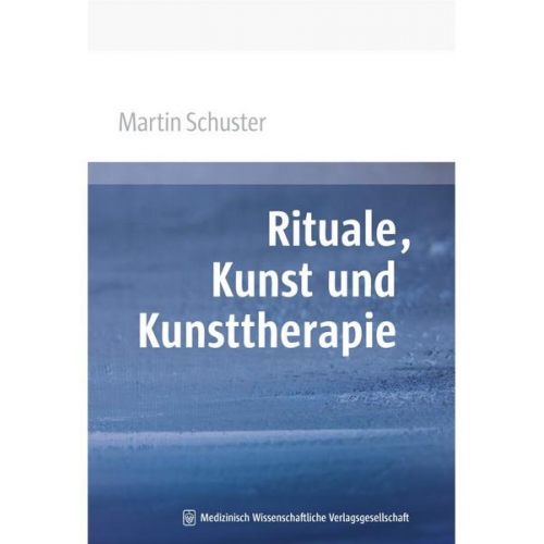 Martin Schuster - Rituale, Kunst und Kunsttherapie