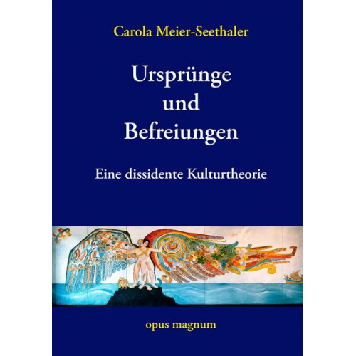 Carola Meier-Seethaler - Ursprünge und Befreiungen