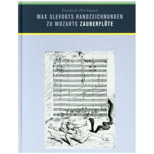 Friedrich Dieckmann - Max Slevogts Randzeichnungen zu Mozarts Zauberflöte