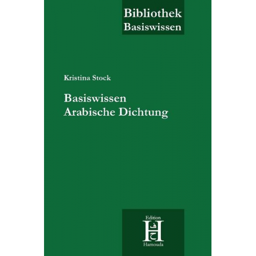 Kristina Stock - Basiswissen Arabische Dichtung