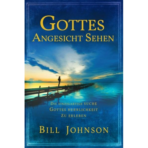 Bill Johnson - Gottes Angesicht sehen